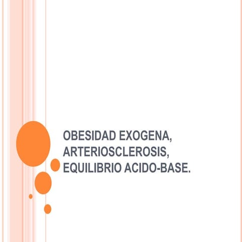 Obesidad exogena, arteriosclerosis, equilibrio acido base