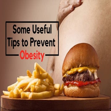 Some Useful Tips To Prevent Obesity