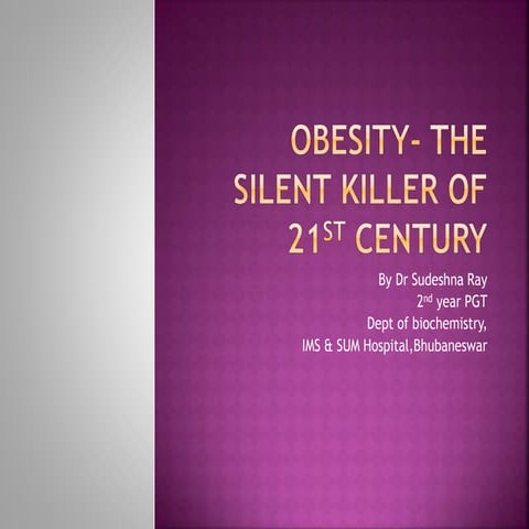 Obesity- The silent killer of 21st century
