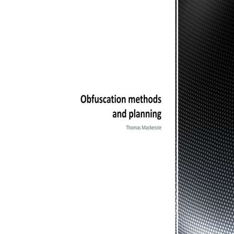 Obfuscation Methods And Planning