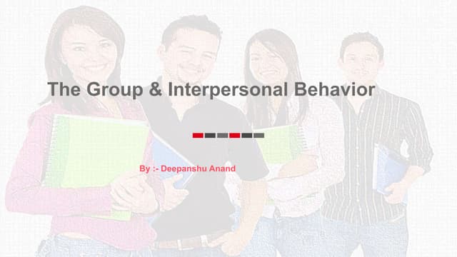 The group & Interpersonal Behavior 