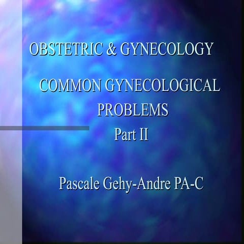 Obgyn Gyn Problems Ii