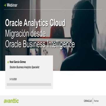 #avanttic_webinar Oracle Analytics Cloud: características y migración desde O...