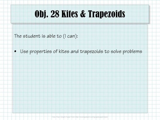 Obj. 28 Kites and Trapezoids