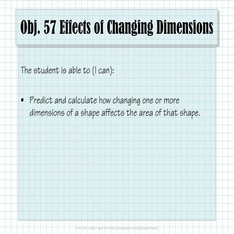 Obj. 47 Effects of Changing Dimensions