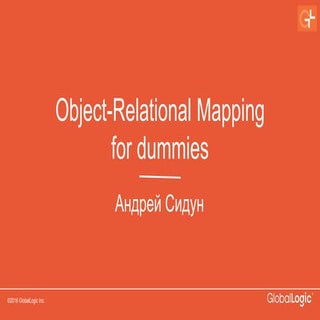Object-Relational Mapping for Dummies