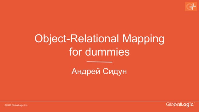 Object-Relational Mapping for Dummies