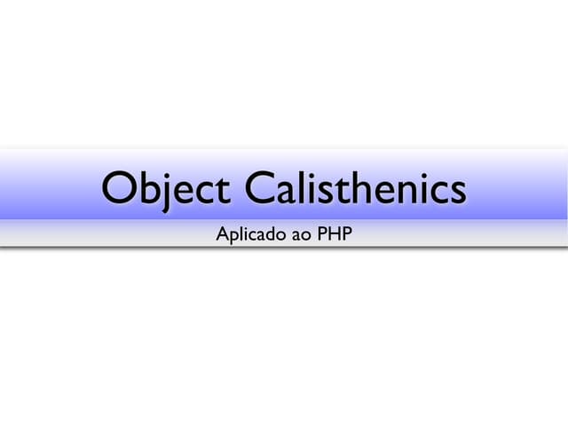 PHPubSP Object Calisthenics aplicado ao PHP