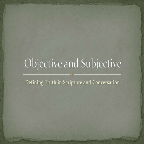 Lesson 2: Objective and subjective