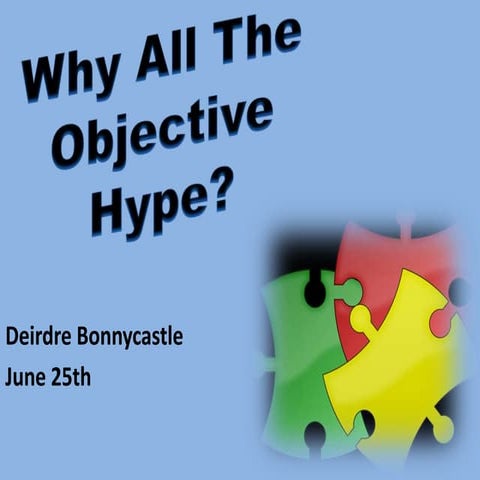 Why all the Objective Hype?