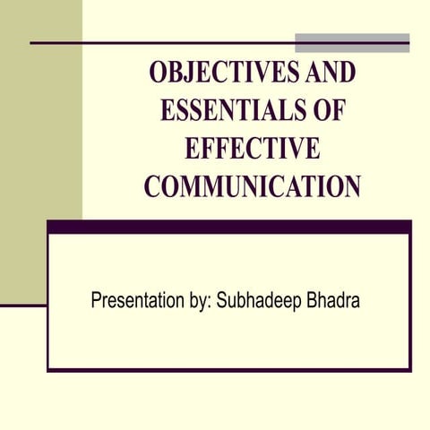 OBJECTIVES AND ESSENTIALS OF EFFECTIVE COMMUNICATION