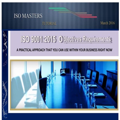 ISO 9001:2015 Objectives Requirements | A Practical Approach That You Can Use...