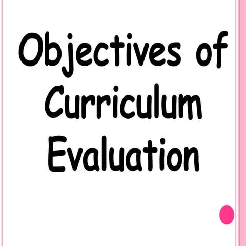 Objectives of curriculum evaluation