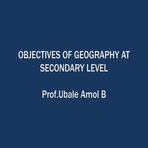 Objectives of geography at secondary level