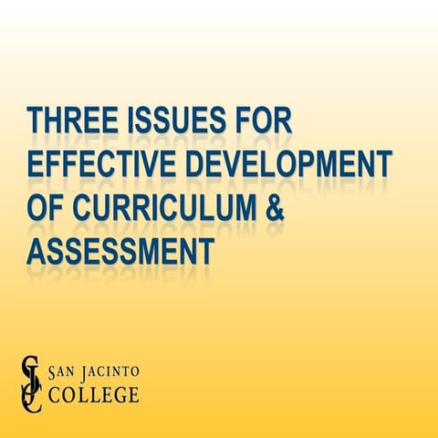 Three Issues for Effective Development of Curriculum & Assessment