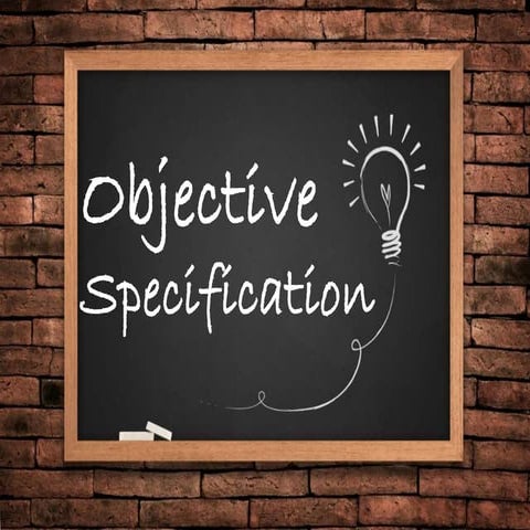 Objective specification