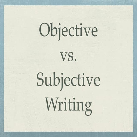 Objective vs Subjective Writing | PPT