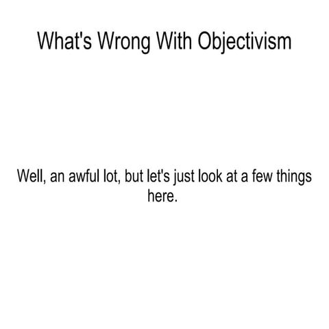 Objectivism Is Wrong