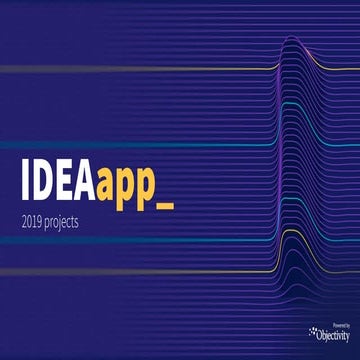 Objectivity IDEAapp_ 2019 projects
