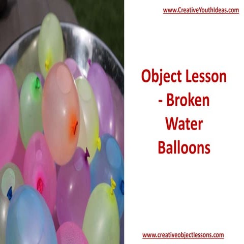 Object Lesson - Broken Water Balloons | PPTX