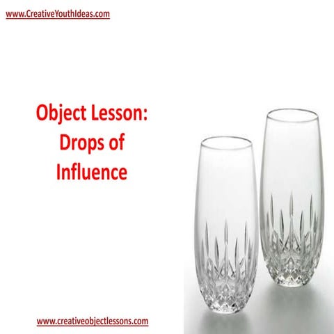 Object Lesson: Drops of Influence