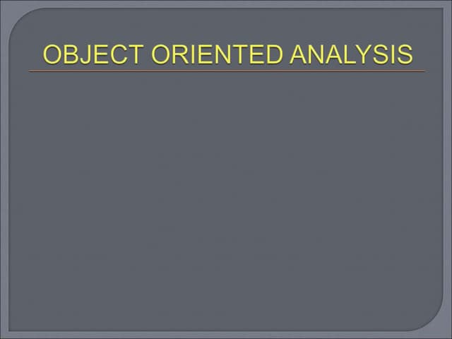 OBJECT ORIENTED ANALYSIS FOR EASY UNDERSTANDING .ppt
