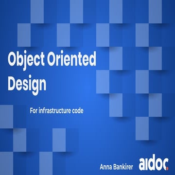 Object-oriented design for infrastructure-as-a-code - Anna Bankirer