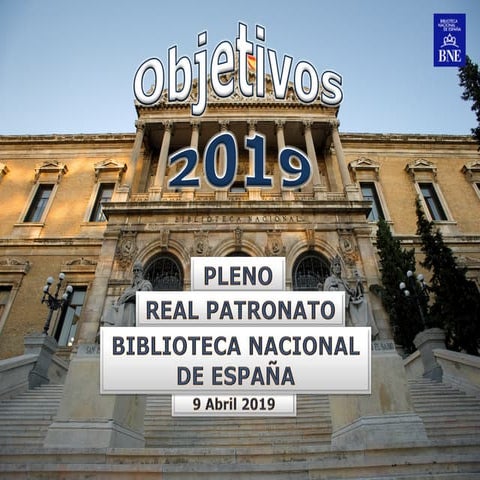 Objetivos 2019. Pleno del Real Patronato. Biblioteca Nacional de España