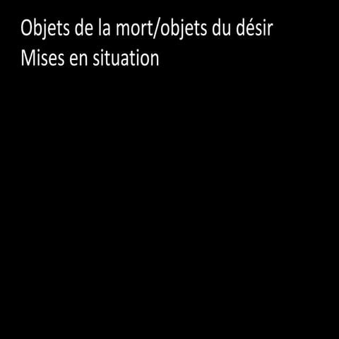 Objets de la mort, Objets du désir (mises en scène photographiques)