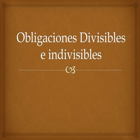 Obligaciones divisibles e indivisibles