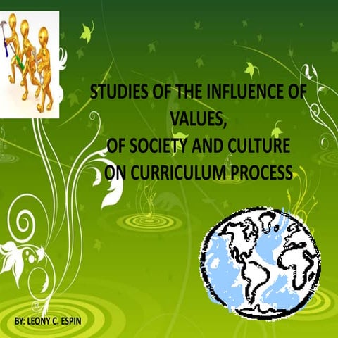 INFLUENCE OF VALUES AND CULTURE IN CURRICULUM PROCESS