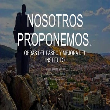 Nosotros proponemos. IES Fray Andrés Obras en Puertollano.