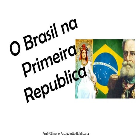 O brasil na primeira republica