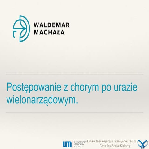 Postępowanie z chorym po urazie wielonarządowym