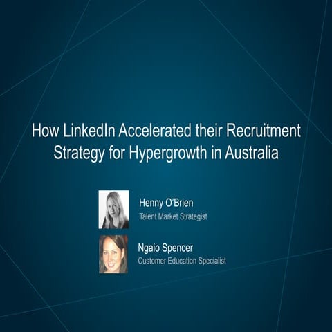 How LinkedIn Accelerated their Recruitment Strategy for Hypergrowth in Austra...