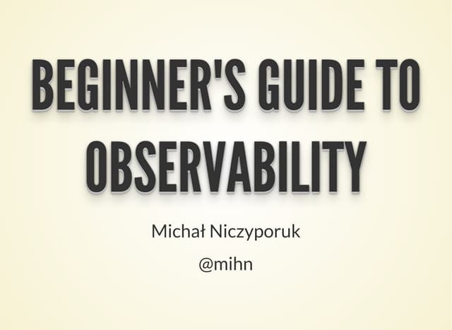 Beginner's  Guide to Observability@Devoxx PL 2024