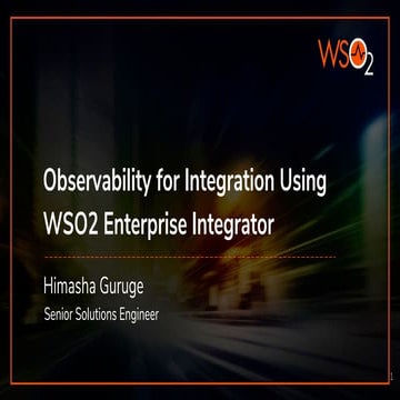 Observability for Integration Using WSO2 Enterprise Integrator