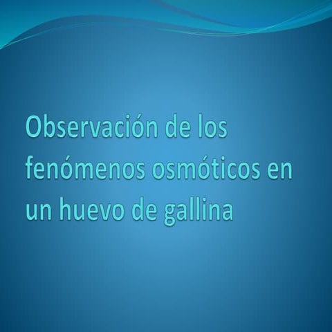 Observación de los fenómenos osmóticos en un huevo
