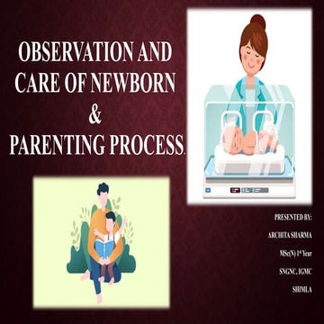 OBSERVATION & CARE OF NEWBORN, parenting process.pptx
