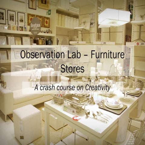 Observation lab – furniture stores