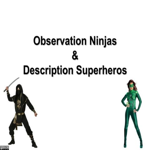 Observation ninjas & description superheros