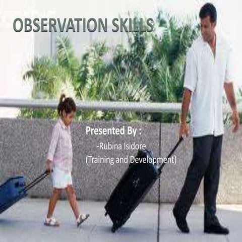 Observation skills
