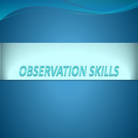 Observation skills
