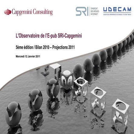 Observatoire de l'e pub bilan 2010 - Projections 2011 - SRI - Cap Gemini