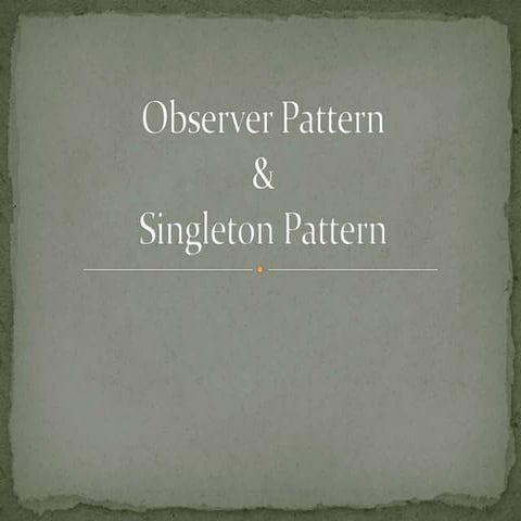 Observer  & singleton pattern