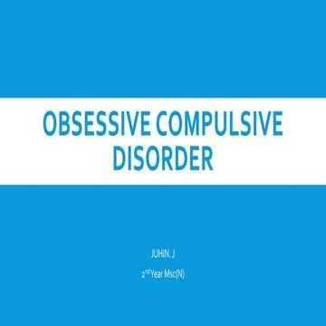 Obsessive Compulsive Disorder | Psychiatric Nursing | Juhin J 