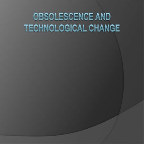 Obsolescence And Technological Change | PPTX