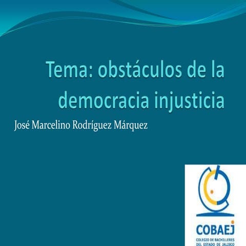 Obstaculos de la democracia injusticia