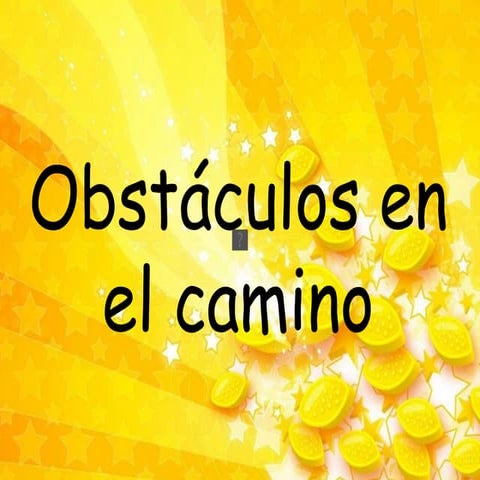 Obstáculos en el camino
