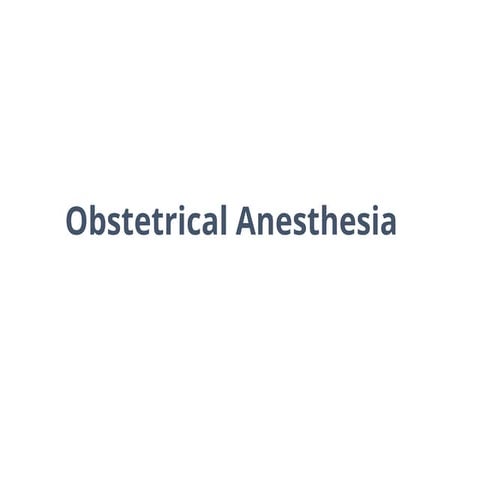 obstetrical_anesthesia.pptx🡩 oxygen consumption ~ 20% (100% in labor) due to ...